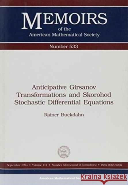 Anticipative Girsanov Transformations and Skorohod Stochastic Differential Equations Rainer Buckdahn 9780821825969 AMERICAN MATHEMATICAL SOCIETY