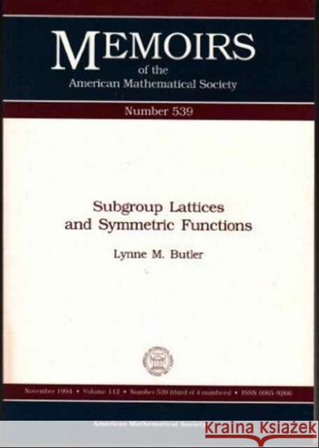 Subgroup Lattices and Symmetric Functions Lynne M. Butler 9780821826003 AMERICAN MATHEMATICAL SOCIETY