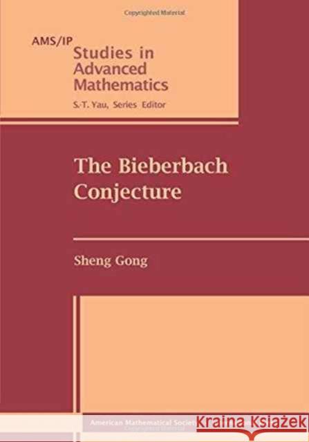 The Bieberbach Conjecture Sheng Gong (Academia Sinica, Beijing, Ch   9780821827420