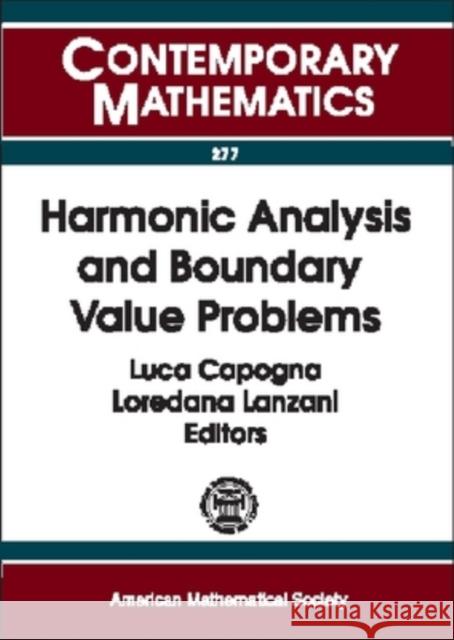 Harmonic Analysis and Boundary Value Problems Luca Capogna Loredana Lanzani 9780821827451 AMERICAN MATHEMATICAL SOCIETY