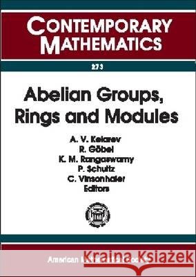 Abelian Groups, Rings and Modules : AGRAM 2000 Conference Australia) Kelare Germany) Gobe 9780821827512 AMERICAN MATHEMATICAL SOCIETY