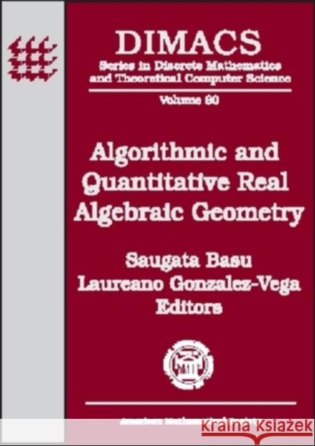 Algorithmic and Quantitative Real Algebraic Geometry  9780821828632 AMERICAN MATHEMATICAL SOCIETY