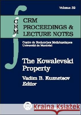 The Kowalevski Property Vadim B. (University Of Leeds) Kuznetsov 9780821828854 AMERICAN MATHEMATICAL SOCIETY