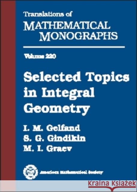 Selected Topics in Integral Geometry I. M. Gel'fand 9780821829325