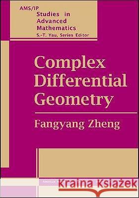 Complex Differential Geometry Fangyang Zheng 9780821829608 AMERICAN MATHEMATICAL SOCIETY