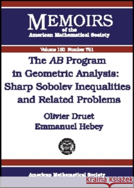 The AB Program in Geometric Analysis : Sharp Sobolev Inequalities and Related Problems Olivier Druet Emmanuel (Both Of The University Of Cergy-Pontoise, F Hebey 9780821829899 AMERICAN MATHEMATICAL SOCIETY