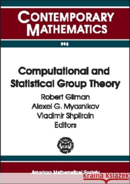 Computational and Statistical Group Theory : AMS Special Session Geometric Group Theory, April 21-22, 2001, Las Vegas, Nevada : AMS Special Session Computational Group Theory, April 28-29, 2001, Hobok Robert Gilman Alexei G. Myasnikov 9780821831588