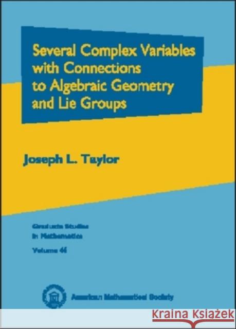 Several Complex Variables with Connections to Algebraic Geometry and Lie Groups Joseph (University Of Utah, Salt Lake City, Usa) Taylor 9780821831786