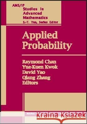 Applied Probability : Proceedings of an IMS Workshop on Applied Probability, May 31, 1999-June 12, 1999. Institute of Mathematical Sciences at the Chinese University of Hong Kong, Hong Kong, China Raymond Chan Yue-Kuen Kwok 9780821831915 AMERICAN MATHEMATICAL SOCIETY