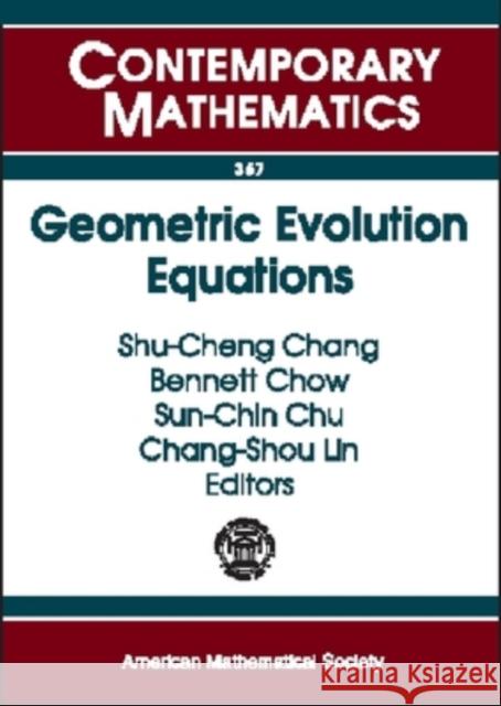 Geometric Evolution Equations  9780821833612 AMERICAN MATHEMATICAL SOCIETY