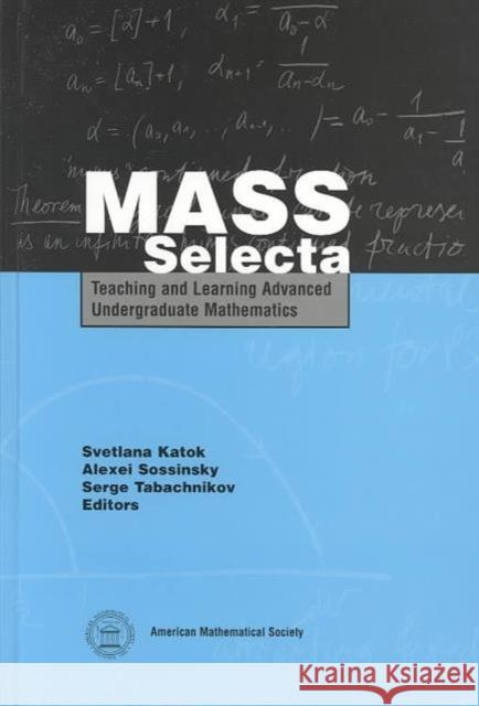 MASS Selecta : Teaching and Learning Advanced Undergraduate Mathematics  9780821833636 AMERICAN MATHEMATICAL SOCIETY