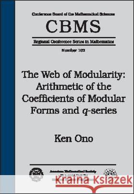 The Web of Modularity Ken Ono 9780821833681 AMERICAN MATHEMATICAL SOCIETY