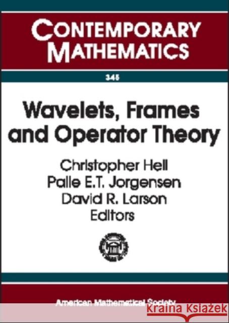 Wavelets, Frames and Operator Theory  9780821833803 AMERICAN MATHEMATICAL SOCIETY