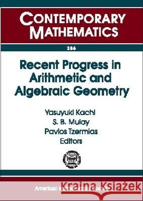 Recent Progress in Arithmetic and Algebraic Geometry  9780821834015 AMERICAN MATHEMATICAL SOCIETY