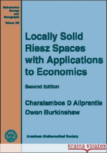 Locally Solid Riesz Spaces with Applications to Economics Charalambos D. Aliprantis Owen Burkinshaw 9780821834084 AMERICAN MATHEMATICAL SOCIETY