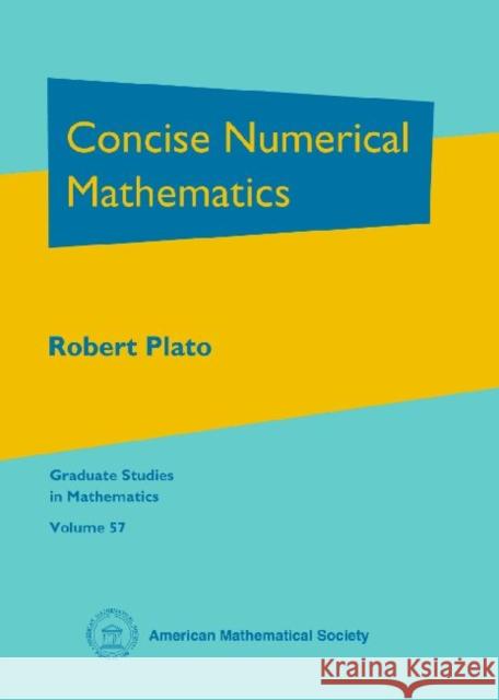 Concise Numerical Mathematics Robert Plato 9780821834145 AMERICAN MATHEMATICAL SOCIETY