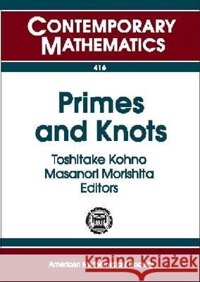 Primes and Knots  9780821834565 AMERICAN MATHEMATICAL SOCIETY