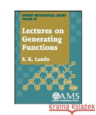 Lectures on Generating Functions S. K. Lando 9780821834817 AMERICAN MATHEMATICAL SOCIETY