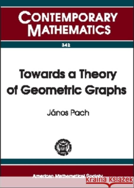 Towards a Theory of Geometric Graphs  9780821834848 American Mathematical Society