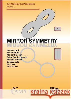 Mirror Symmetry Kentaro Hori, Sheldon Katz, Albrecht Klemm 9780821834879
