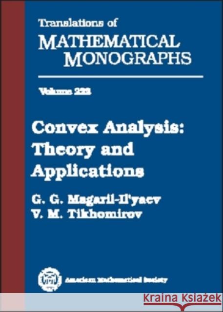 Convex Analysis : Theory and Applications G. G. Magaril-Il'yaev V. M. Tikhomirov 9780821835258