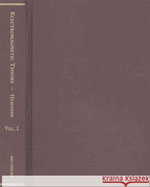 Electromagnetic Theory, Parts 1, 2 & 3 Oliver Heaviside 9780821835630 AMERICAN MATHEMATICAL SOCIETY