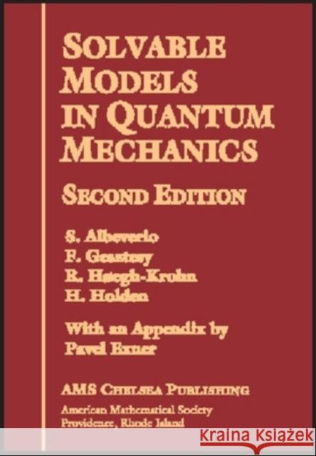 Solvable Models in Quantum Mechanics Sergio Albeverio Hoegh-Krohn (Norwegian University Of Science & Technology) 9780821836248