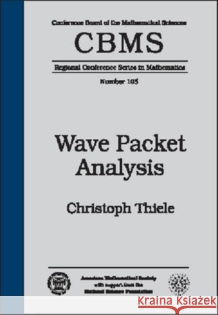 Wave Packet Analysis Christoph Thiele 9780821836613 AMERICAN MATHEMATICAL SOCIETY