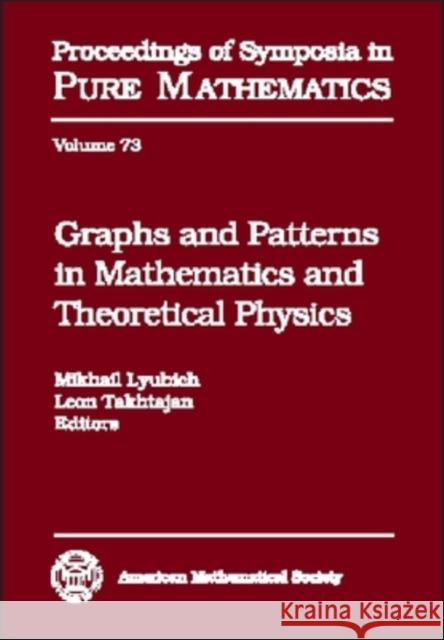 Graphs and Patterns in Mathematics and Theoretical Physics  9780821836668 AMERICAN MATHEMATICAL SOCIETY