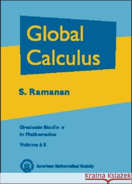 Global Calculus Sundararaman Ramanan 9780821837023 AMERICAN MATHEMATICAL SOCIETY