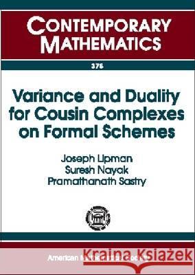 Variance and Duality for Cousin Complexes on Formal Schemes Joseph Lipman Suresh Nayak 9780821837054 AMERICAN MATHEMATICAL SOCIETY