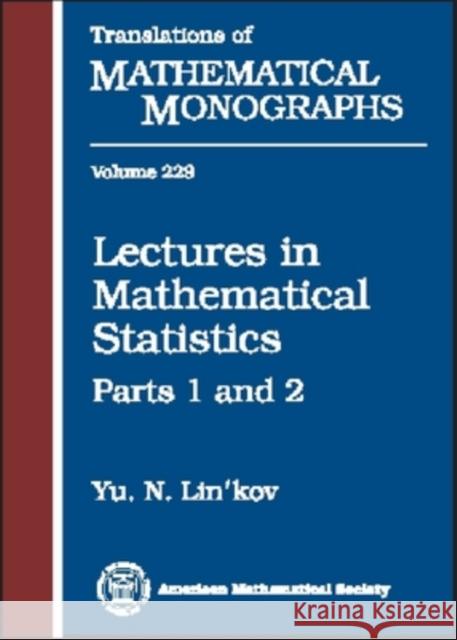 Lectures in Mathematical Statistics, Part 1 & 2 Yu N. Lin'kov 9780821837320 AMERICAN MATHEMATICAL SOCIETY