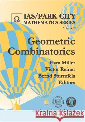 Geometric Combinatorics  9780821837368 AMERICAN MATHEMATICAL SOCIETY