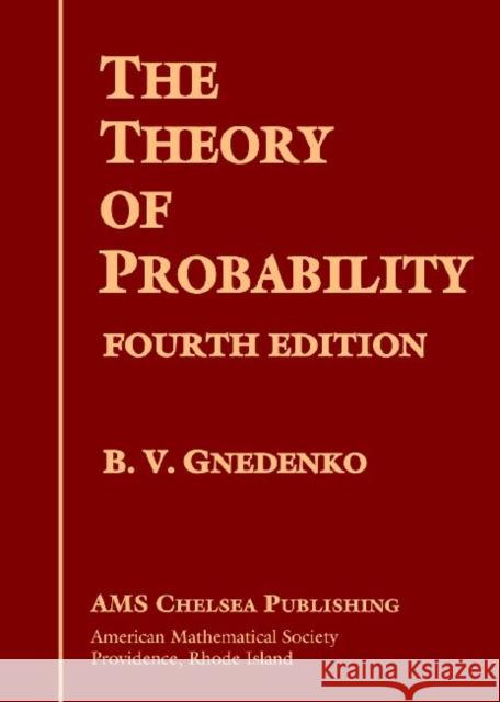 The Theory of Probability B. V. Gnedenko 9780821837467 AMERICAN MATHEMATICAL SOCIETY