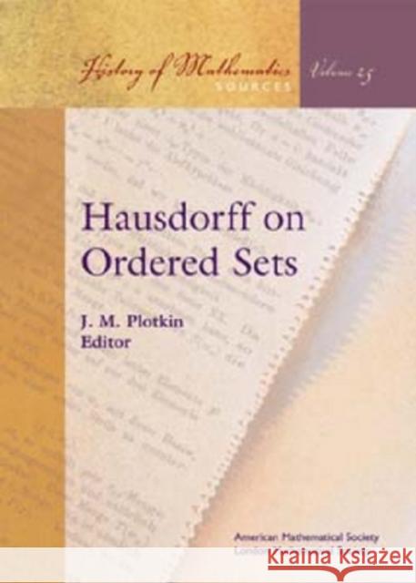 Hausdorff on Ordered Sets  9780821837887 AMERICAN MATHEMATICAL SOCIETY