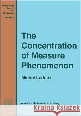 The Concentration of Measure Phenomenon Michel Ledoux 9780821837924
