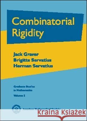 Combinatorial Rigiditiy Jack E. Graver Brigitte Servatius 9780821838013 AMERICAN MATHEMATICAL SOCIETY
