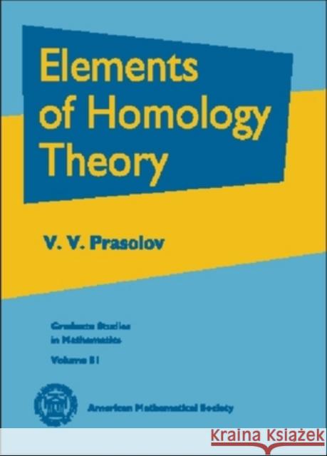 Elements of Homology Theory V. V. Prasolov 9780821838129 AMERICAN MATHEMATICAL SOCIETY