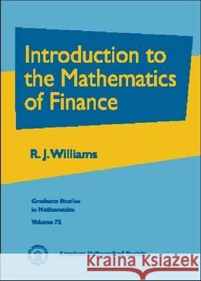 Introduction to the Mathematics of Finance R. J. Williams 9780821839034 AMERICAN MATHEMATICAL SOCIETY