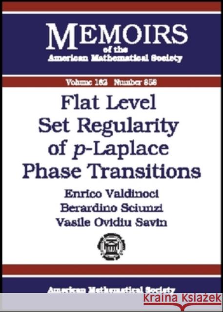Flat Level Set Regularity of p-Laplace Phase Transitions Enrico Valdinoci Berardino Sciunzi 9780821839102 AMERICAN MATHEMATICAL SOCIETY