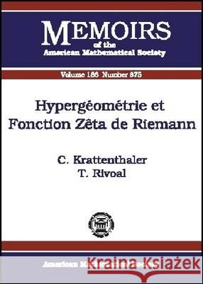 Hypergeometrie et Fonction Zeta de Riemann C. Krattenthaler T. Rivoal 9780821839614 AMERICAN MATHEMATICAL SOCIETY