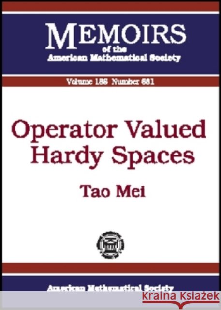Operator Valued Hardy Spaces Tao Mei 9780821839805 AMERICAN MATHEMATICAL SOCIETY