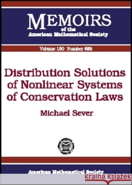 Distribution Solutions of Nonlinear Systems of Conservation Laws Michael Sever 9780821839904 AMERICAN MATHEMATICAL SOCIETY