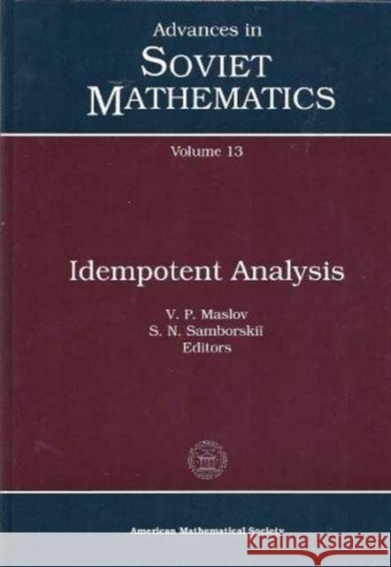 Idempotent Analysis  9780821841143 AMERICAN MATHEMATICAL SOCIETY
