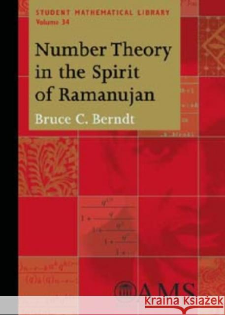 Number Theory in the Spirit of Ramanujan Bruce C. Berndt 9780821841785 AMERICAN MATHEMATICAL SOCIETY