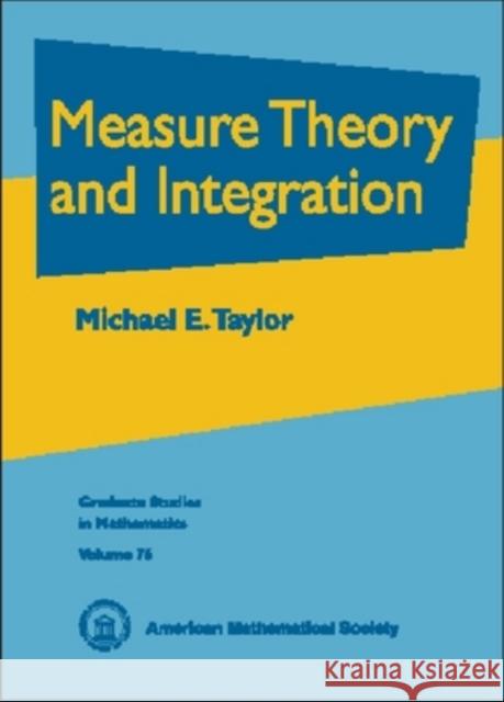 Measure Theory and Integration Michael E. Taylor 9780821841808 AMERICAN MATHEMATICAL SOCIETY