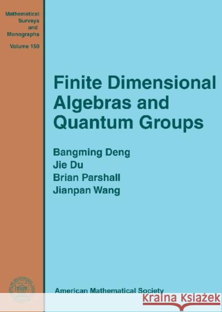Finite Dimensional Algebras and Quantum Groups Bangming Deng Jie Du 9780821841860