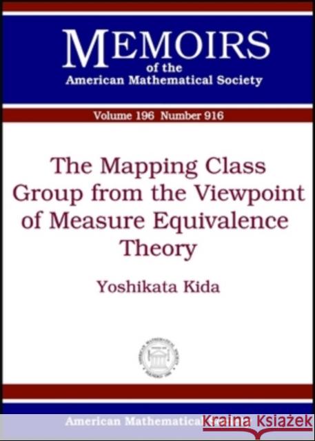 The Mapping Class Group from the Viewpoint of Measure Equivalence Theory Yoshikata Kida 9780821841969 AMERICAN MATHEMATICAL SOCIETY