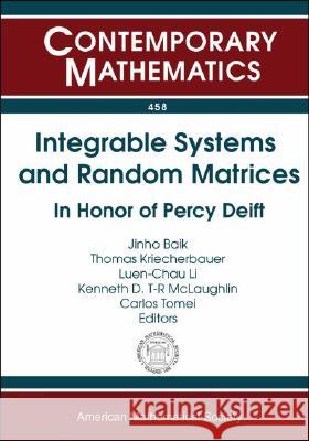 Integrable Systems and Random Matrices : In Honor of Percy Deift  9780821842409 American Mathematical Society