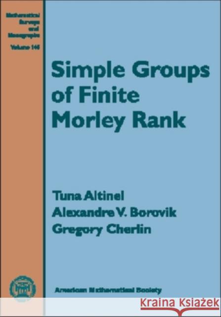 Simple Groups of Finite Morley Rank Tuna Altinel 9780821843055 0